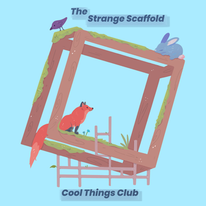 The Strange Scaffold Cool Things Club