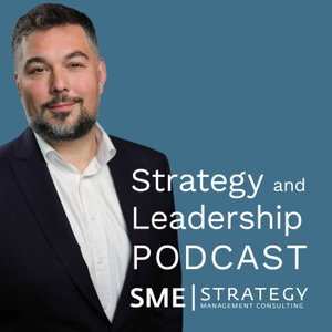 The Strategy and Leadership Podcast with Anthony C. Taylor