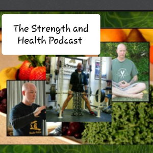 The Strength and Health Podcast with Scott Shetler.