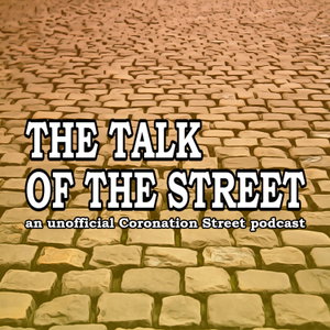 The Talk of the Street: A Coronation Street Podcast