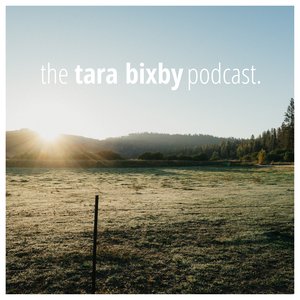 the tara bixby podcast