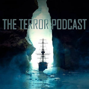 The Terror Podcast - Talking AMC's The Terror