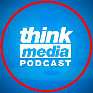 The Think Media Podcast