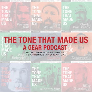 The Tone That Made Us