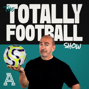 The Totally Football Show with James Richardson