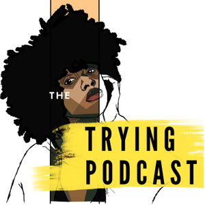 The Trying Podcast 