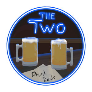 The Two Drunk Dads 