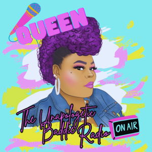 The Unapologetic Baddie Radio