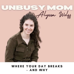 The Unbusy Mom: For entrepreneur moms who don't want their business to take over their life.