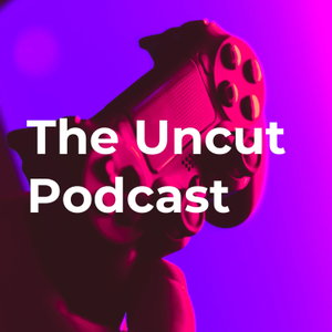 The Uncut Podcast 