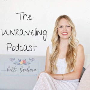 The Unraveling Podcast with Kelli Bachara