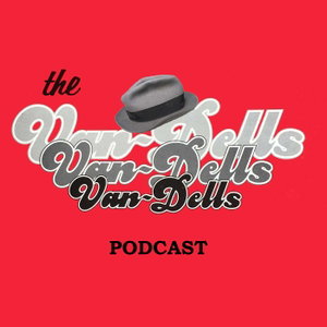 The Van-Dells Podcast