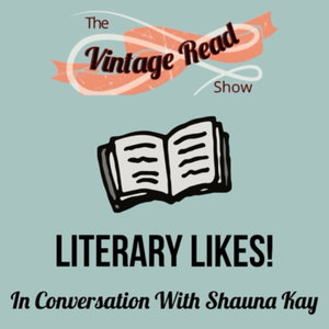 The Vintage Read Show - Literary Likes!