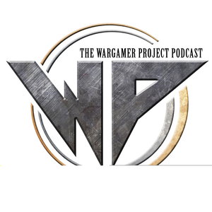 The Wargamer Project Podcast - A Miniature Wargaming Podcast