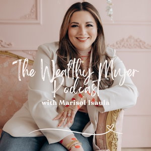 The Wealthy Mujer Podcast