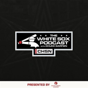 The White Sox Podcast w/ Chuck Garfien