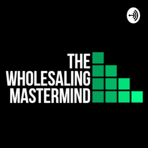 The Wholesaling Mastermind 