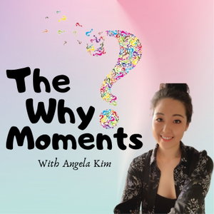 The Why Moments