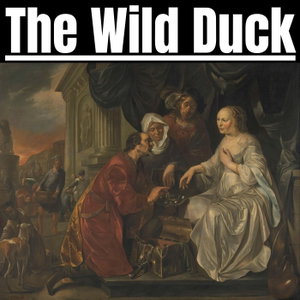 The Wild Duck - Henrik Ibsen