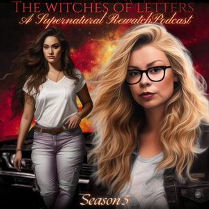 The Witches of Letters: A Supernatural Rewatch Podcast