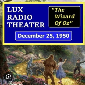 The Wizard of Oz -Lux Radio Theater 1950