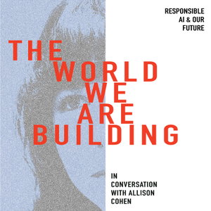 The World We Are Building
