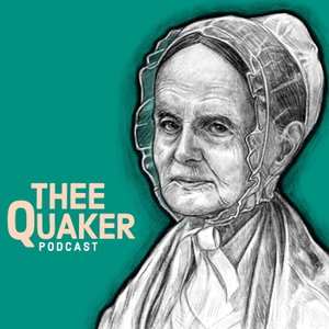 Thee Quaker Podcast