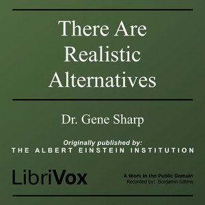 There Are Realistic Alternatives by Gene Sharp (1928 - 2018)