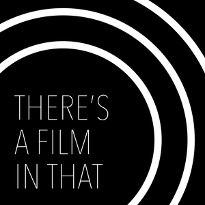 There's A Film In That