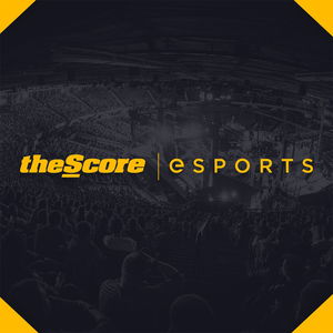 theScore Esports Podcasts