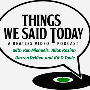 Things We Said Today Beatles Radio Show