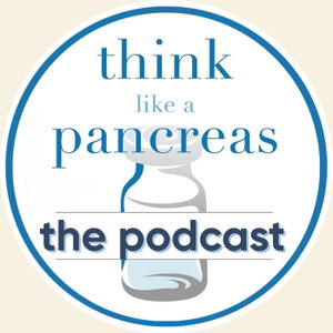 Think Like A Pancreas...The Podcast!
