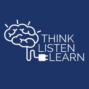 Think, Listen, Learn 