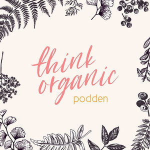 Think Organic podden
