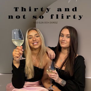 Thirty and not so flirty