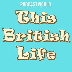 This British Life Podcast
