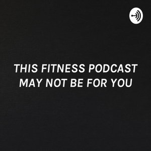 THIS FITNESS PODCAST MAY NOT BE FOR YOU🤬: RAW FITNESS MOTIVATION 