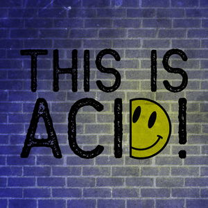 This Is Acid!