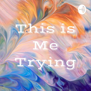 This is Me Trying