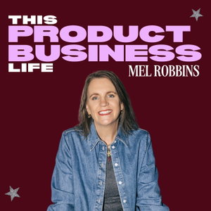 This Product Business Life with Mel Robbins