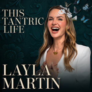 This Tantric Life with Layla Martin
