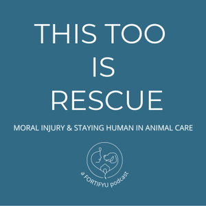 This Too Is Rescue: Moral Injury and Staying Human in Animal Care
