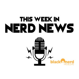 This Week In Nerd News