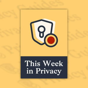 This Week in Privacy