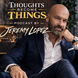 Thoughts Become Things by Jeremy Lopez