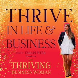 Thrive in Life & Business