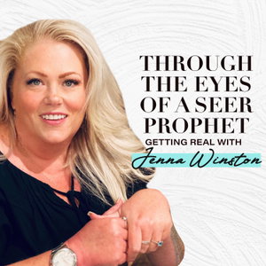 Through the Eyes of a Seer Prophet: Getting Real with Jenna Winston