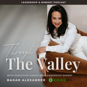 Through The Valley with Bahar Alexander