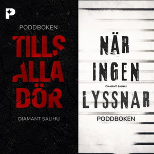 Tills alla dör/När ingen lyssnar - Poddböckerna