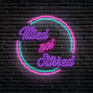 Tilted Not Stirred